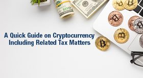 A Quick Guide on Cryptocurrency Including Related Tax Matters
