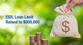 EIDL Loan Limit Raised to $500,000